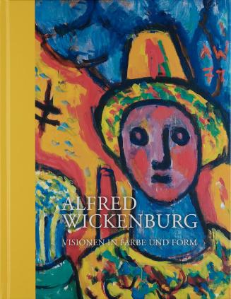 Rollig, Stella (Hrsg.)/ Jesse, Kerstin: Alfred Wickenburg: Visionen in Farben und Formen. Meist ...