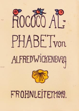 Alfred Wickenburg, Rococo Alphabet, Titelblatt, 1919, Aquarell auf Papier, Blattmaße: 25,5 × 18 ...