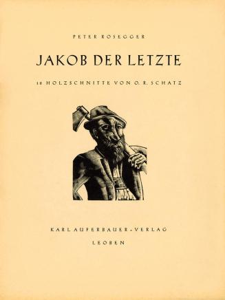 Otto Rudolf Schatz, Peter Rosegger: Jakob der Letzte, 1947, Holzschnitt, 24 × 32 cm