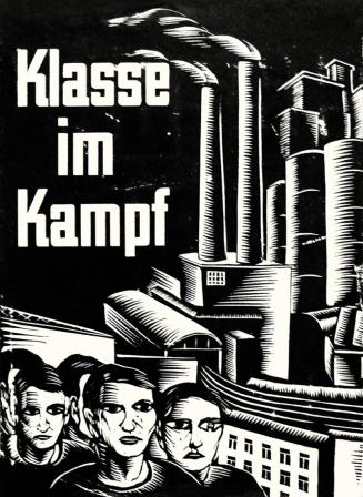 Otto Rudolf Schatz, Karl Schröder: Klasse im Kampf, 1932, Buchdruck, 24 × 16,5 cm, Literaturhau ...