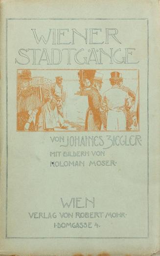 Koloman Moser, "Wiener Stadtgänge" von Johannes Ziegler, 1897, Buchdruck in Farbe, 13,4 × 8,9 × ...