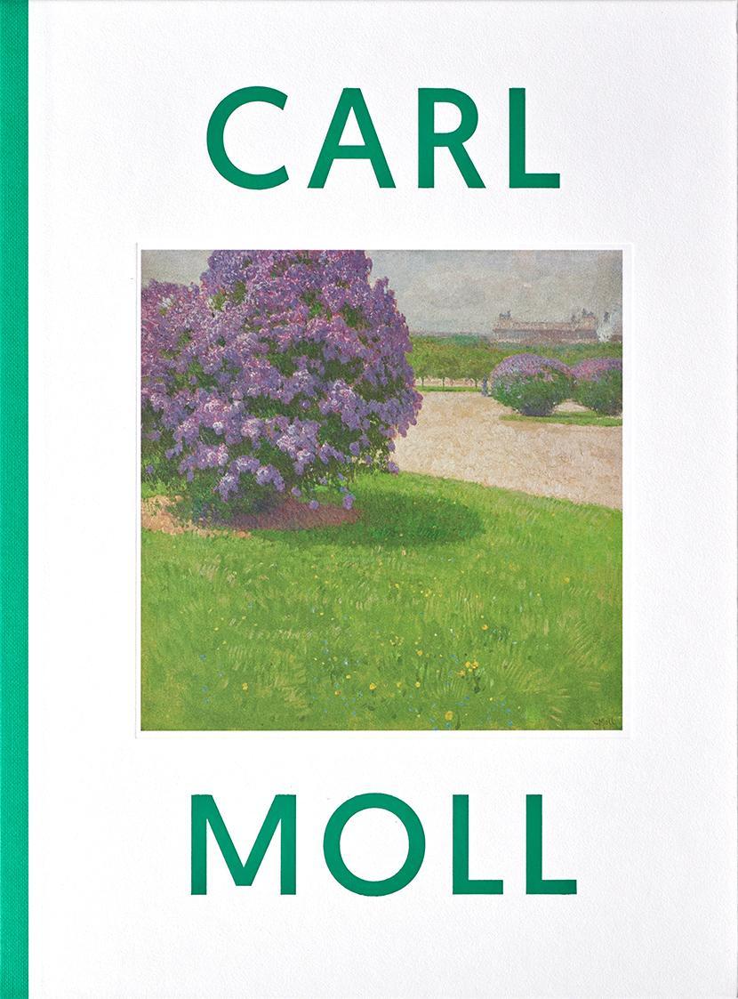 Cabuk, Cornelia: Carl Moll. Monografie und Werkverzeichnis, Klagenfurt, Wien 2020 (Belvedere We ...